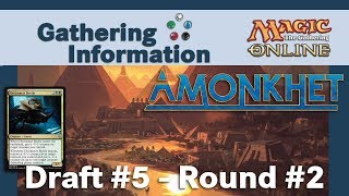 Gathering Information Amonkhet Draft #5 - Round 2