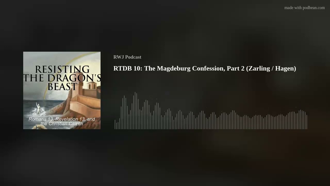 RTDB 10: The Magdeburg Confession, Part 2  (Zarling / Hagen)