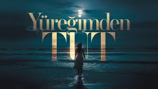 Yüreğimden Tut 🫂