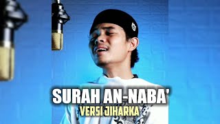 SURAH AN-NABA' FULL VERSI JIHARKA | ZIYAD SENGUL