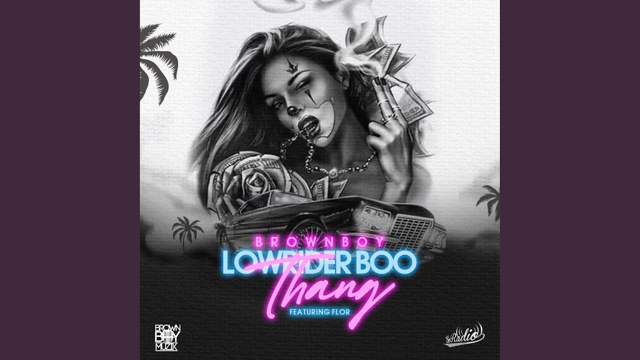 Lowrider Boo Thang (feat. Flor) - YouTube