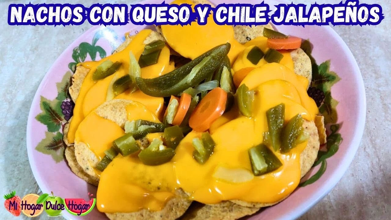 NACHOS con Queso y Chiles Jalapeños mihogardulcehogar parati nachos