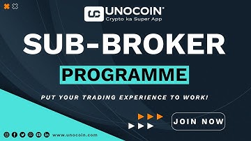 Features of Sub-Broker | How to become a Sub-Broker @Unocoin  | Put your trading experience to work