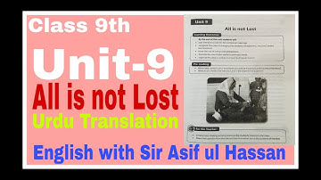 Urdu Translation || Unit-9 || All is not Lost || Class 9th || With Written Urdu Notes ||