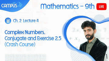 9th Maths Live Lecture 4 Ch. 2 Complex Numbers, Conjugate and Exercise 2.5 (Crash Course)