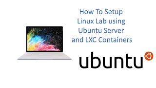 How To Setup Linux Lab using Ubuntu Server and LXC Containers