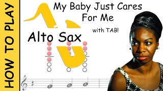 Video thumbnail of "How to play My Baby Just Cares For Me on Alto Saxophone | Sheet Music with Tab"