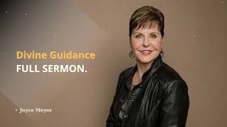 Famous Divine Guidance-FULL SERMON. | Joyce Meyer Profile