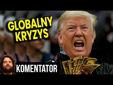 Mamy Globalny Kryzys Gospodarczy i Finansów Gdy Dotrze do Polski Kraj Zbankrutuje Analiza Komentator