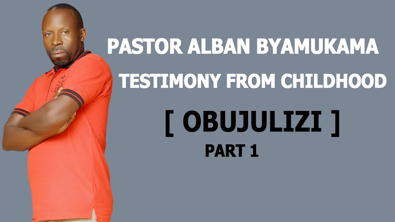 PASTOR ALBAN BYAMUKAMA TESTIMONY [ OBUJULIZI ] FROM CHILDHOOD - 28TH/ SEPT/ 2024