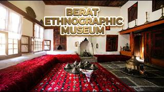 Inside Berat Ethnographic Museum July 2026 Muzeu Etnografik I Beratit 2026