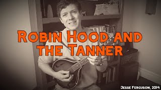 Miniatura de vídeo de "Robin Hood and the Tanner"
