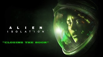 Alien: Isolation - Part 1: Closing the Book - Cinematic Playthrough