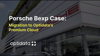 Porsche Bexp Case: Migration to Optidata's Premium Cloud