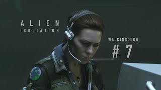 Alien Isolation Walkthrough Part # 7