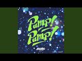 Pump! Pump!