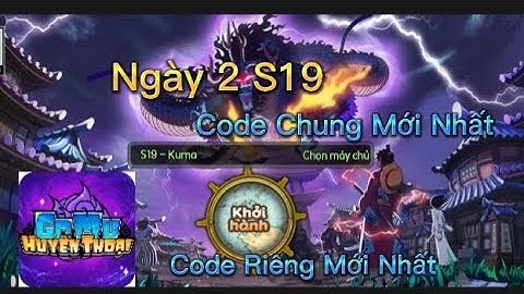 Gomu Huyền Thoại - Tiếp Tục S19 Code 8K Like Và Full Code Riêng Có Brook W.N + Chopper W.N Mới Nhất