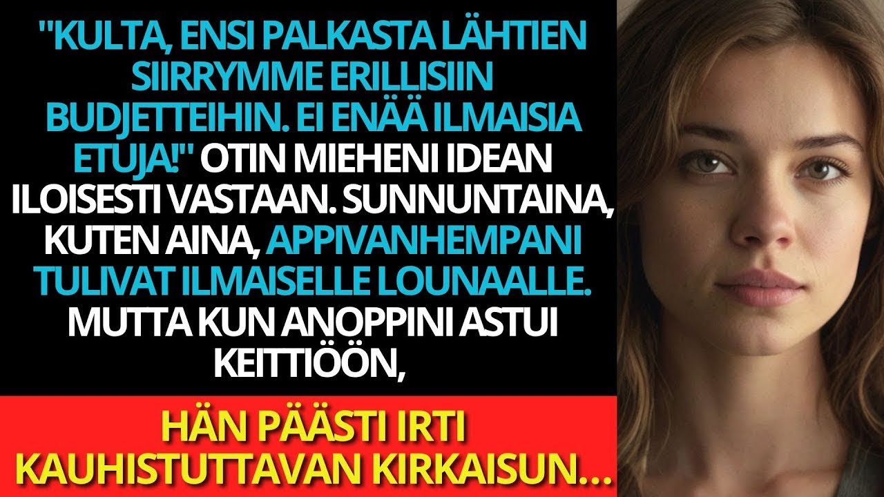 Kulta, ensi palkasta lähtien siirrymme erillisiin budjetteihin. Ei enää mukavuuksia!