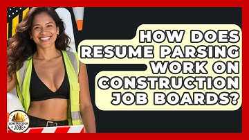 How Does Resume Parsing Work On Construction Job Boards? - Construction Jobs
