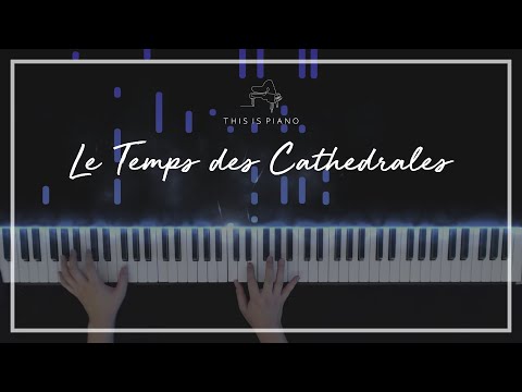 Notre-Dame de Paris - Le temps des cathédrales