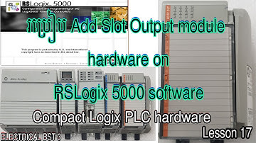 How to Add Slot OUTPUT PLC hardware on PLC RSLogix 5000 software, Lesson 17 //ELECTRICAL BST 3