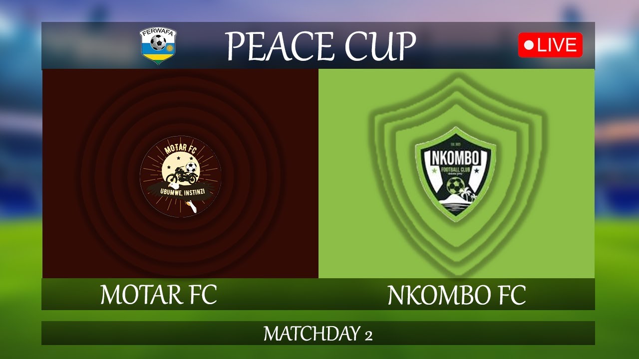 🔴PEACE CUP  MOTAR FC VS NKOMBO FC II MATCHDAY 2 II TAPIS ROUGE  STADIUM