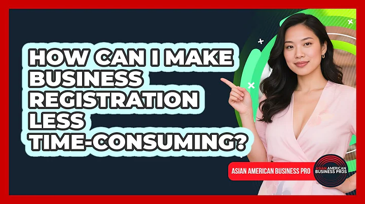 How Can I Make Business Registration Less Time-consuming? - Asian American Business Pros