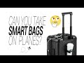 Can you take Smart Bags On Planes?