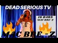 Mac brez spits fire for mrrobinson on dead serious tv