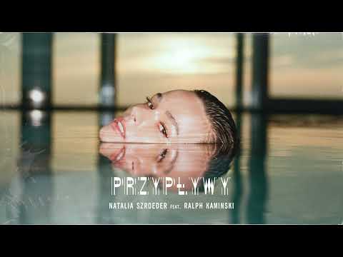 Natalia Szroeder, Ralph Kaminski - Przypływy [Official Audio]