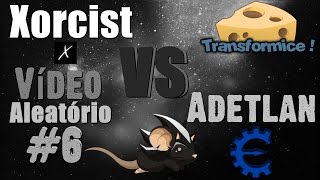 Xorcist Vs Adetlan - Vídeo Aleatório -