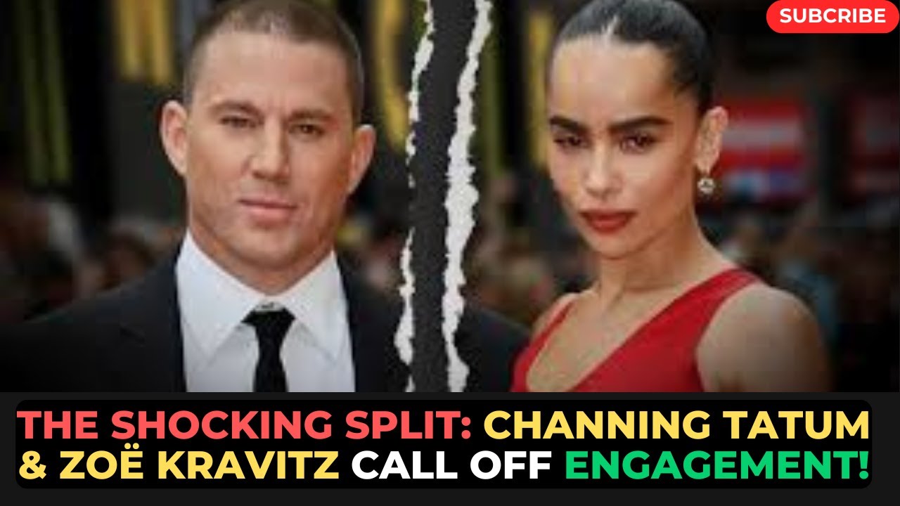 The Shocking Split: Channing Tatum & Zoë Kravitz Call Off Engagement!