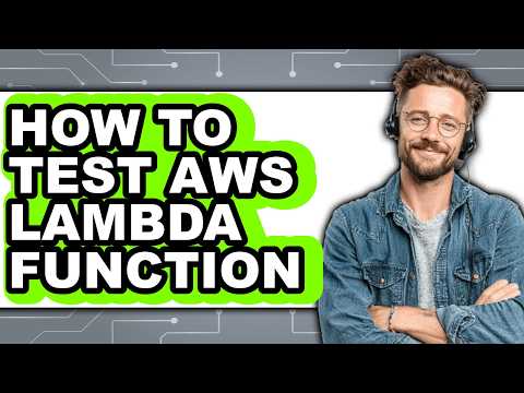 How to Test Aws Lambda Function - Full Guide