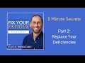 Ep 4 step 2 replace your deficiencies with evan h hirsch md