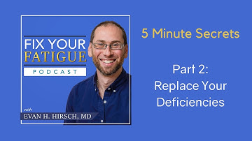 Ep. 4: Step 2: Replace Your Deficiencies with Evan H. Hirsch, MD