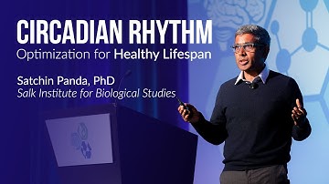 Circadian Rhythm Optimization for Healthy Lifespan by Dr. Satchin Panda