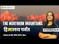 northern mountain #upsc #geography #civilservices