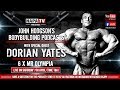 DORIAN YATES | JOHN HODGSON'S BODYBUILDING PODCAST #009