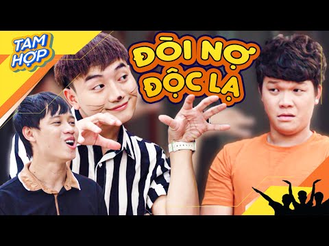 Tổng Hợp TAM HỢP - ĐÒI NỢ Độc Lạ, Giao Diện "HỔ BÁO" Chủ Nợ?!!!