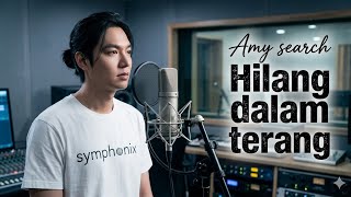 Suaranya Bikin merinding !!! Amy search - Hilang dalam terang 💔 cover by Symphonix