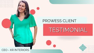 Prowess Project Client Testimonials from CEO of Kathleen Reynolds Interiors