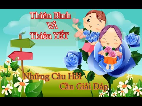 Video Thiên Bình Và Bọ Cạp Những Câu Hỏi Cần Giải Đáp - youtube