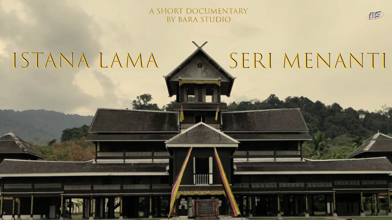 Short Documentary ( Istana Lama Seri Menanti ) | Bara Studio