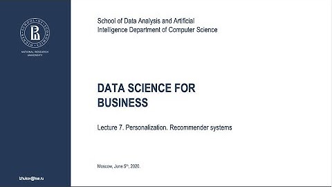 Data Science for Business. Lecture 7. Personalization. Recommender systems. Association rules.