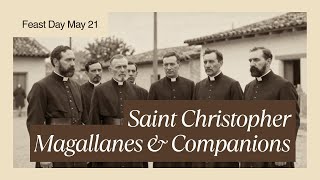 Saint Christopher Magallanes & Companions | Martyrs of the Cristero War | Feast Day May 21st ✝️