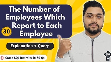 The Number of Employees Which Report to Each Employee | Leetcode 1731 | Crack SQL Interviews