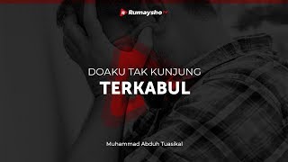 Spoken Word: Doaku Tak Kunjung Terkabul - Ustadz M Abduh Tuasikal