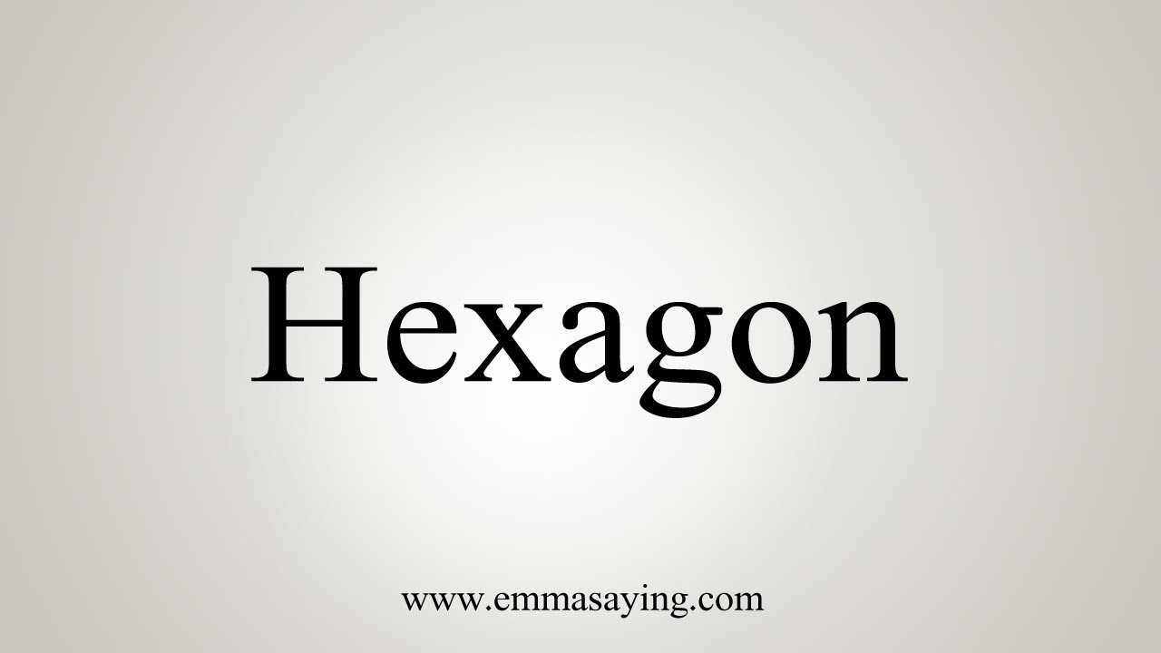 How To Say Hexagon