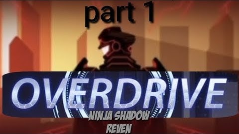 overdrive Ninja shadow Reven 😈part1