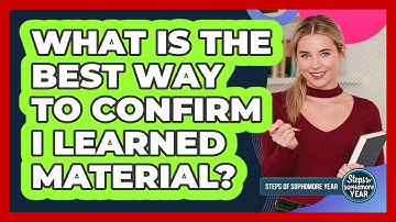 What Is The Best Way To Confirm I Learned Material?